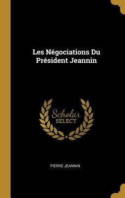 Produktbild: Les N&eacute;gociations Du Pr&eacute;sident Jeannin