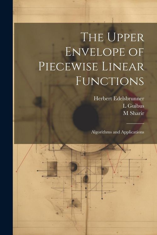 Produktbild: The Upper Envelope of Piecewise Linear Functions: Algorithms and Applications