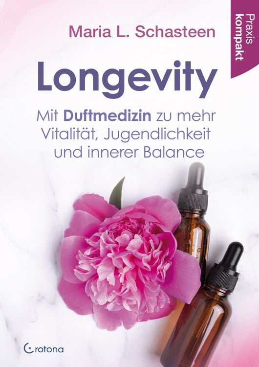 Produktbild: Longevity &ndash; Mit Duftmedizin zu mehr Vitalit&auml;t, Jugendlichkeit und innerer Balance