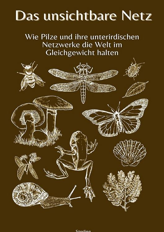 Produktbild: Das unsichtbare Netz I Wie Pilze und ihre unterirdischen Netzwerke die Welt im Gleichgewicht halten