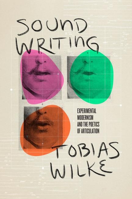 Produktbild: Sound Writing - Experimental Modernism and the Poetics of Articulation