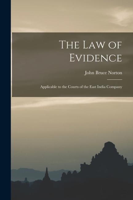 Produktbild: The Law of Evidence: Applicable to the Courts of the East India Company