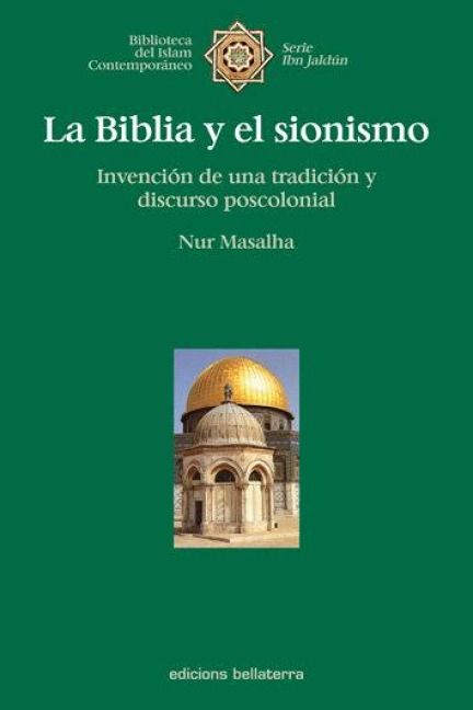 Produktbild: La Biblia y el sionismo : invenci&oacute;n de una tradici&oacute;n y discurso poscolonial