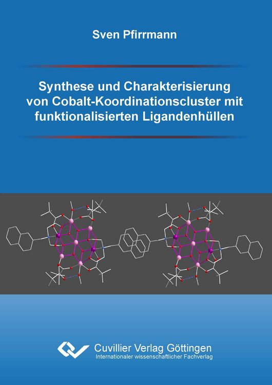 Produktbild: Synthese und Charakterisierung von Cobalt-Koordinationscluster mit funktionalisierten Ligandenh&uuml;llen