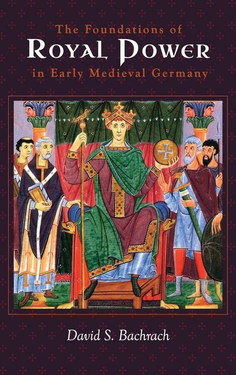 Produktbild: Foundations of Royal Power in Early Medieval Germany