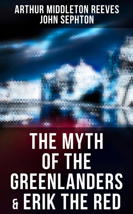 Produktbild: The Myth of the Greenlanders & Erik the Red