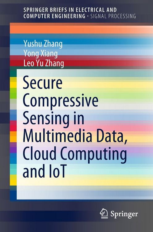 Produktbild: Secure Compressive Sensing in Multimedia Data, Cloud Computing and IoT