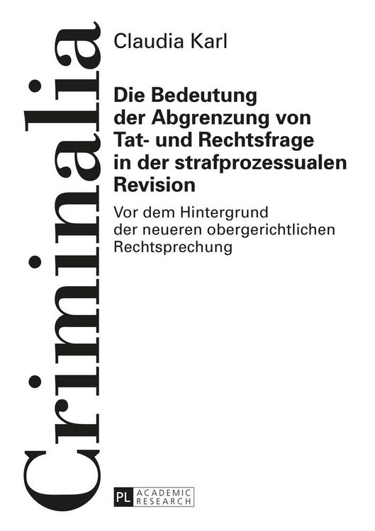 Produktbild: Die Bedeutung der Abgrenzung von Tat- und Rechtsfrage in der strafprozessualen Revision