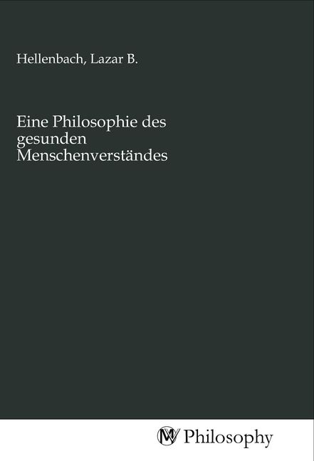 Produktbild: Eine Philosophie des gesunden Menschenverst&auml;ndes