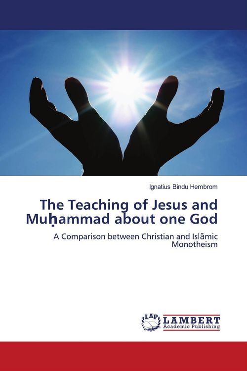 Produktbild: The Teaching of Jesus and Mu&iquest;ammad about one God