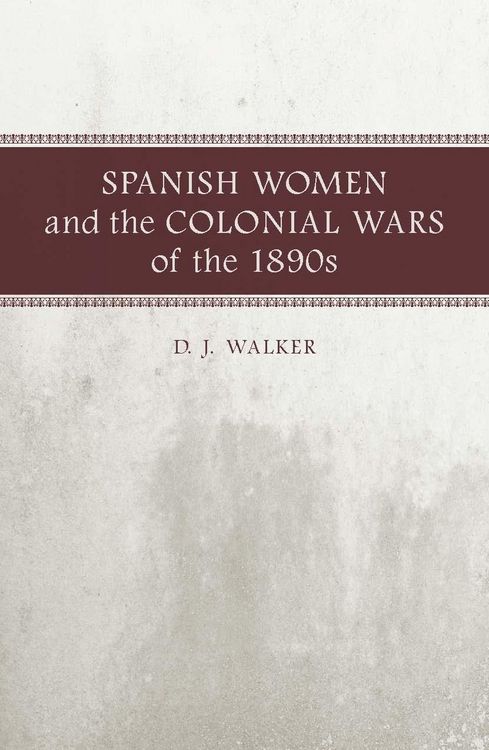 Produktbild: Spanish Women and the Colonial Wars of the 1890s