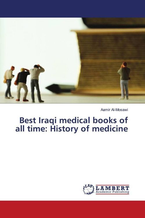 Produktbild: Best Iraqi medical books of all time: History of medicine