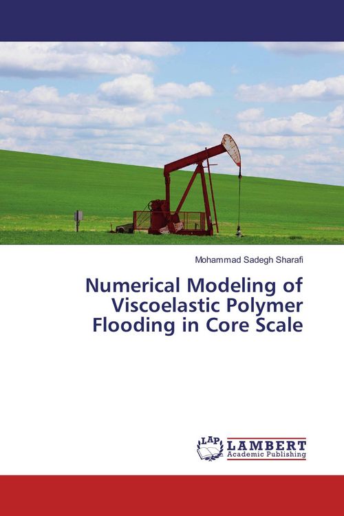 Produktbild: Numerical Modeling of Viscoelastic Polymer Flooding in Core Scale