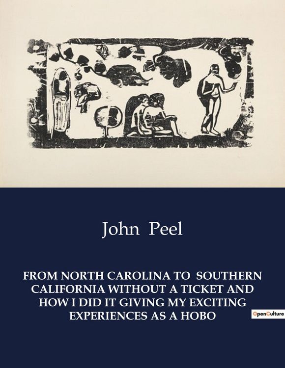 Produktbild: From North Carolina To Southern California Without a Ticket and How I Did It Giving My Exciting Experiences As a Hobo