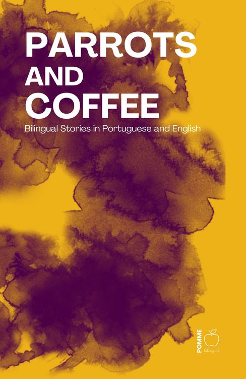 Produktbild: Parrots and Coffee: Bilingual Stories in Portuguese and English