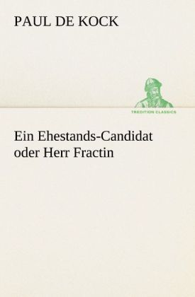Produktbild: Ein Ehestands-Candidat oder Herr Fractin