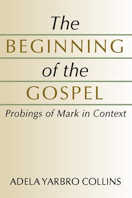 Produktbild: The Beginning of the Gospel: Probings of Mark in Context
