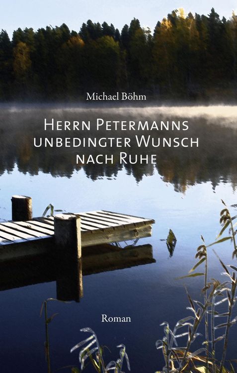 Produktbild: Herrn Petermanns unbedingter Wunsch nach Ruhe