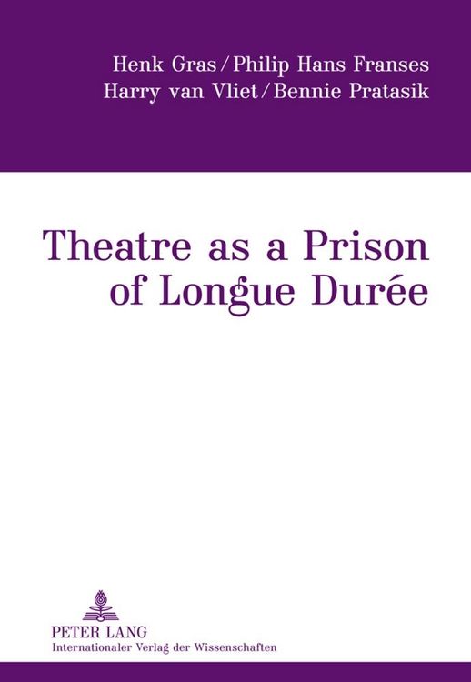 Produktbild: Theatre as a Prison of Longue Dur&eacute;e