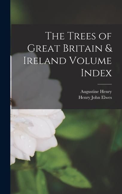 Produktbild: The Trees of Great Britain & Ireland Volume Index