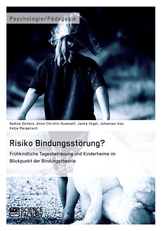 Produktbild: Risiko Bindungsst&ouml;rung? Fr&uuml;hkindliche Tagesbetreuung und Kinderheime im Blickpunkt der Bindungstheorie