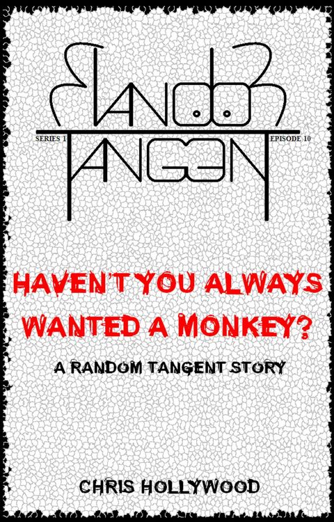 Produktbild: Haven't You Always Wanted A Monkey? (Random Tangent, #10)