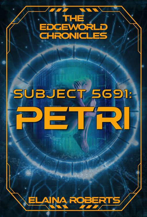 Produktbild: Subject 5691: Petri (Edgeworld Chronicles, #1)