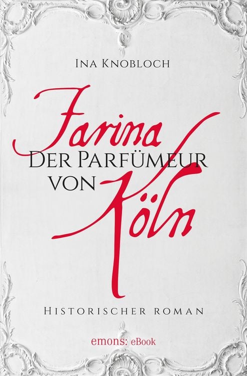 Produktbild: Farina - Der Parf&uuml;meur von K&ouml;ln. Die gro&szlig;e K&ouml;lner Parf&uuml;m-Saga: Wie alles begann
