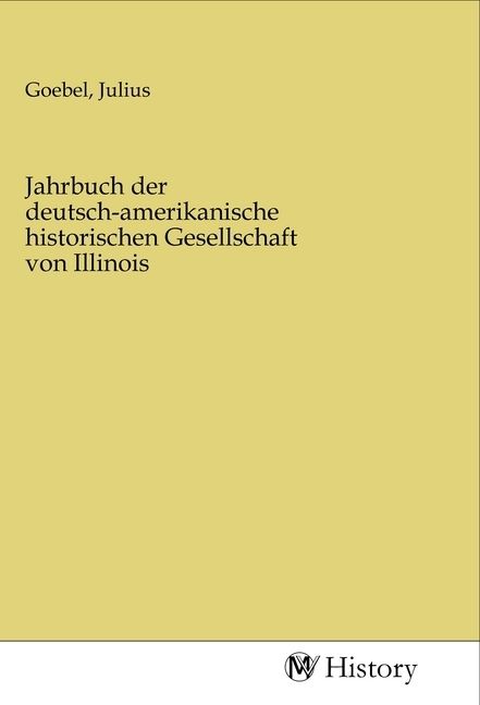 Produktbild: Jahrbuch der deutsch-amerikanische historischen Gesellschaft von Illinois