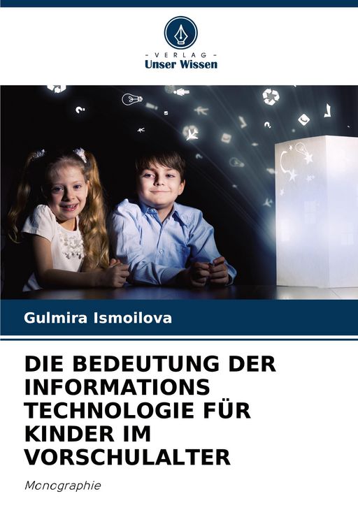 Produktbild: Die Bedeutung der Informations Technologie f&uuml;r Kinder im Vorschulalter