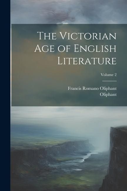 Produktbild: The Victorian Age of English Literature; Volume 2