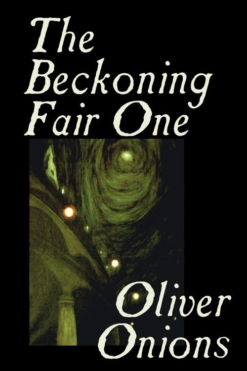 Produktbild: The Beckoning Fair One by Oliver Onions, Fiction, Horror