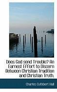 Produktbild: Does God Send Trouble? an Earnest Effort to Discern Between Christian Tradition and Christian Truth.