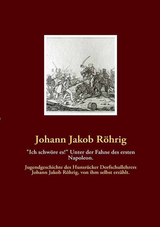 Produktbild: "Ich schw&ouml;re es!" Unter der Fahne des ersten Napoleon.