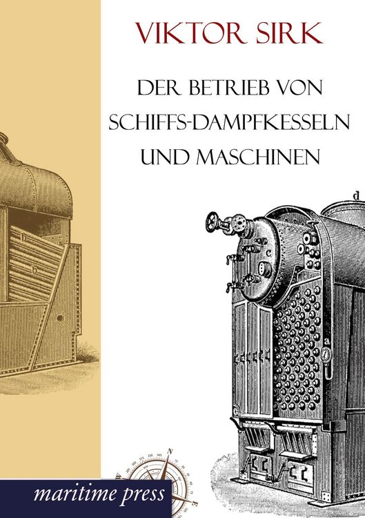 Produktbild: Der Betrieb von Schiffs-Dampfkesseln und Maschinen
