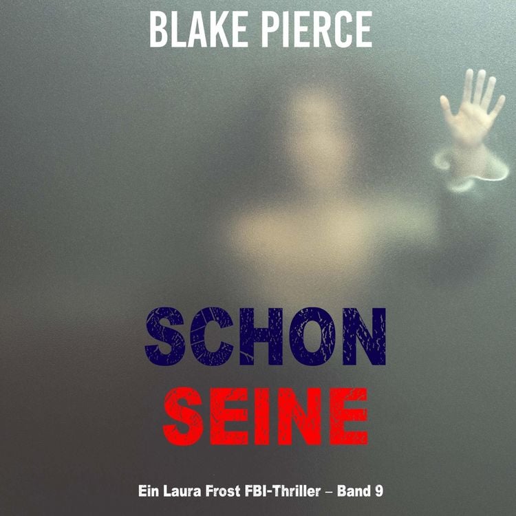 Produktbild: Schon seine (Ein Laura Frost FBI-Thriller &ndash; Band 9)