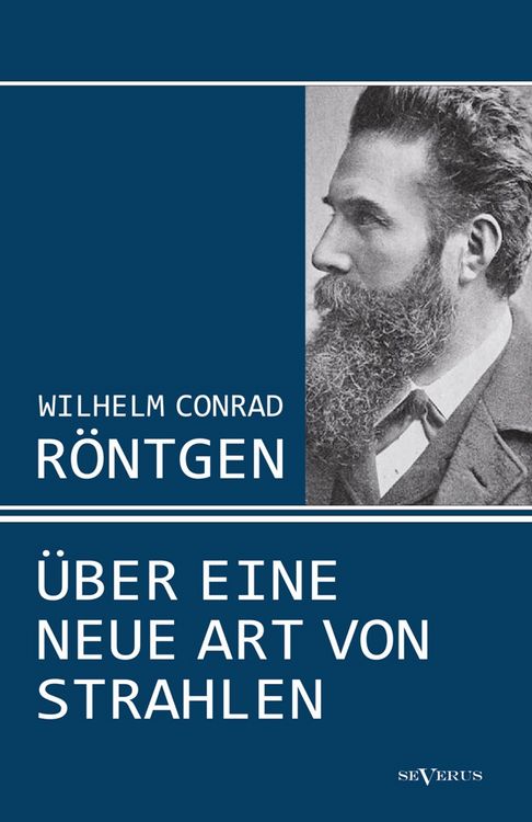 Produktbild: R&ouml;ntgen, W: Wilhelm Conrad R&ouml;ntgen: &Uuml;ber eine neue Art von S