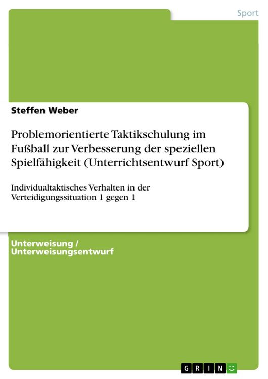 Produktbild: Problemorientierte Taktikschulung im Fu&szlig;ball zur Verbesserung der speziellen Spielf&auml;higkeit (Unterrichtsentwurf Sport)