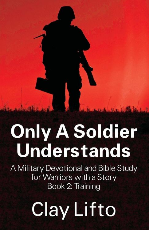 Produktbild: Only A Soldier Understands - A Military Devotional and Bible Study for Warriors with a Story Book 2