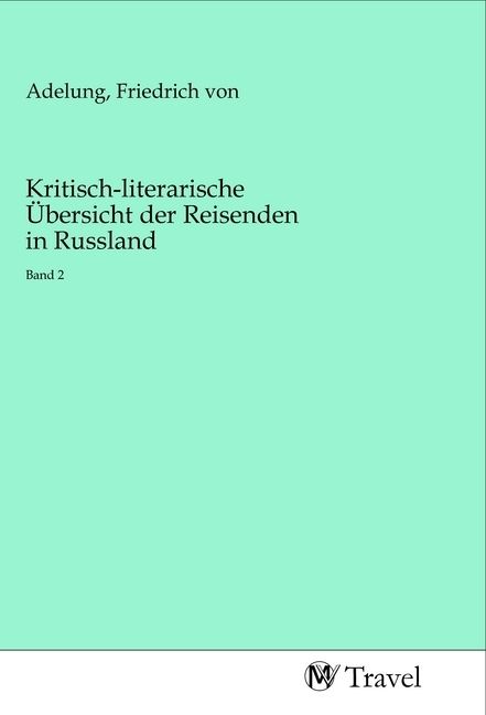 Produktbild: Kritisch-literarische &Uuml;bersicht der Reisenden in Russland