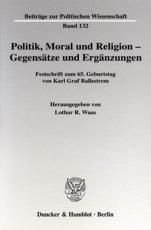 Produktbild: Politik, Moral und Religion - Gegens&auml;tze und Erg&auml;nzungen.