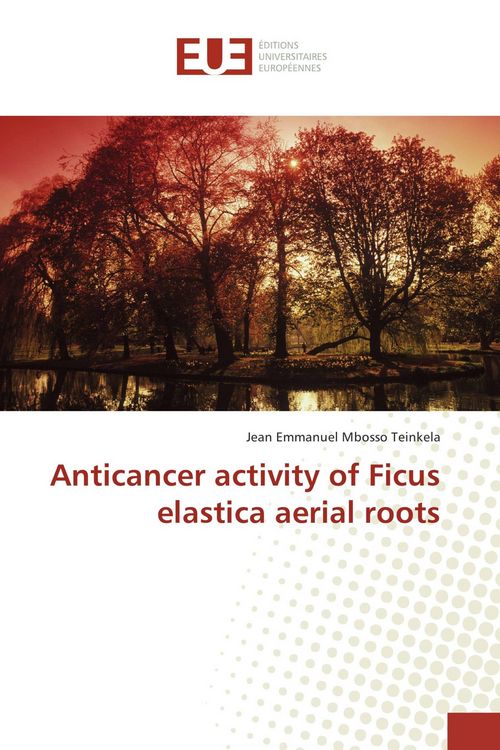 Produktbild: Anticancer activity of Ficus elastica aerial roots