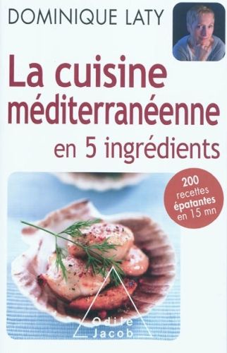 Produktbild: La Cuisine m&eacute;diterran&eacute;enne en 5 ingr&eacute;dients