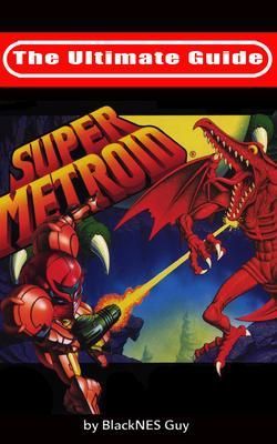Produktbild: The Ultimate Guide To Super Metroid