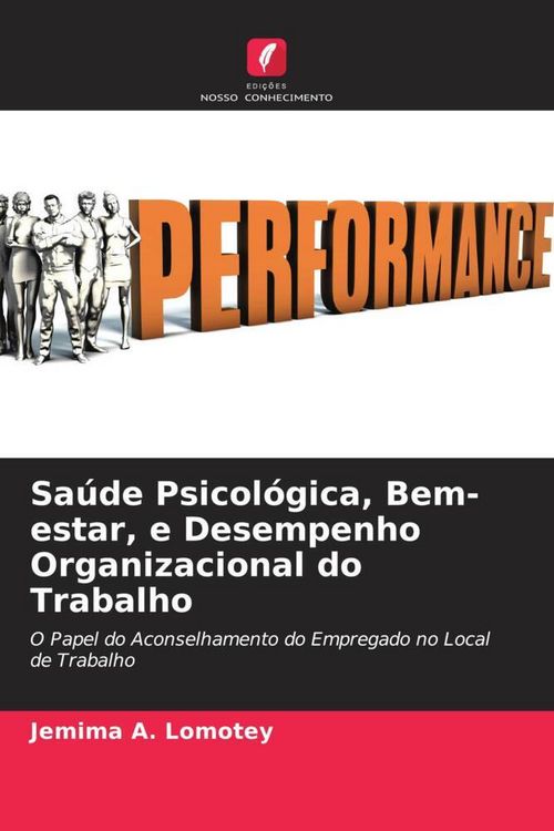 Produktbild: Sa&uacute;de Psicol&oacute;gica, Bem-estar, e Desempenho Organizacional do Trabalho