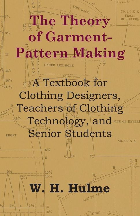 Produktbild: The Theory of Garment-Pattern Making - A Textbook for Clothing Designers, Teachers of Clothing Technology, and Senior Students