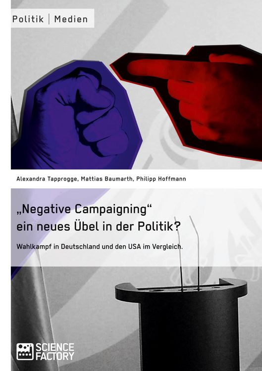 Produktbild: "Negative Campaigning" ein neues &Uuml;bel in der Politik?