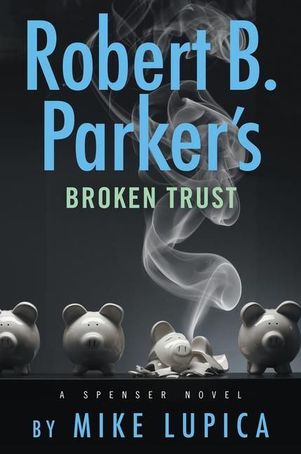 Produktbild: Lupica, M: Robert B. Parker's Broken Trust