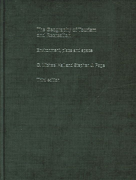 Produktbild: The Geography of Tourism and Recreation: Environment, Place and Space