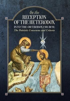 Produktbild: On the Reception of the Heterodox into the Orthodox Church